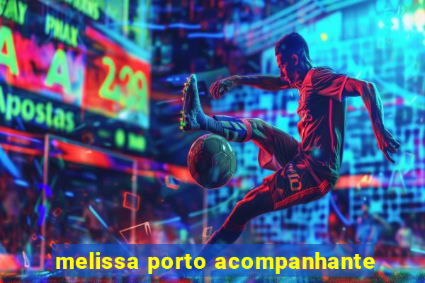 melissa porto acompanhante